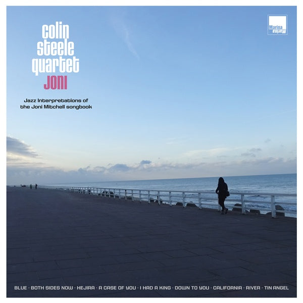 COLIN STEELE QUARTET - Joni: Jazz Interpretations of the Joni Mitchell Songbook [CD] (ONLINE ORDER ONLY)