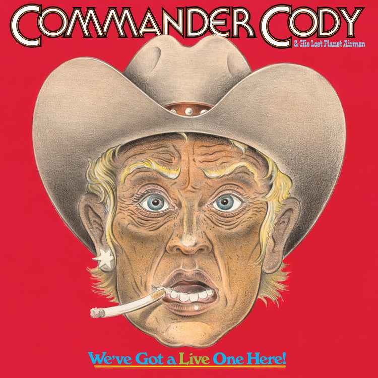 Commander Cody And His Lost Pl - We'Ve Got A Live One Here (Brick & Mortar Exclusive) [2LP] [Vinyl]