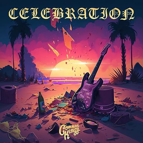 Common Kings - CELEBRATION [LP] [Vinyl] (ONLINE ORDER ONLY)