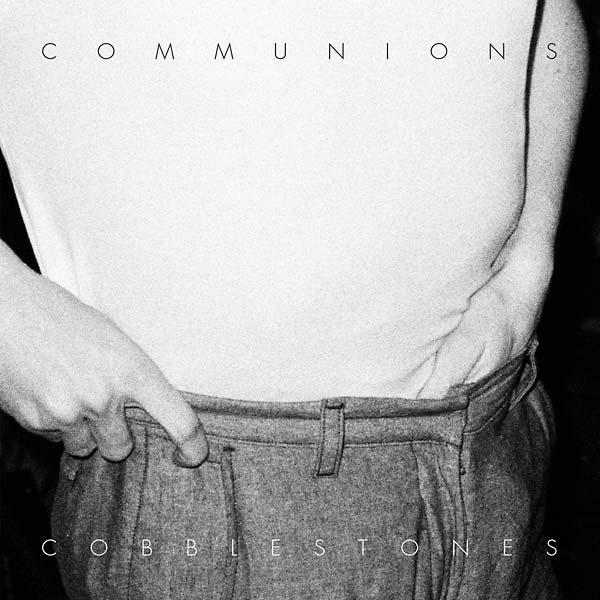 Communions - Cobblestones [Vinyl]