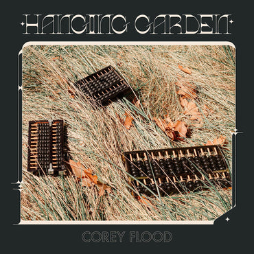 Corey Flood - Hanging Garden [Vinyl] (ONLINE ORDER ONLY)