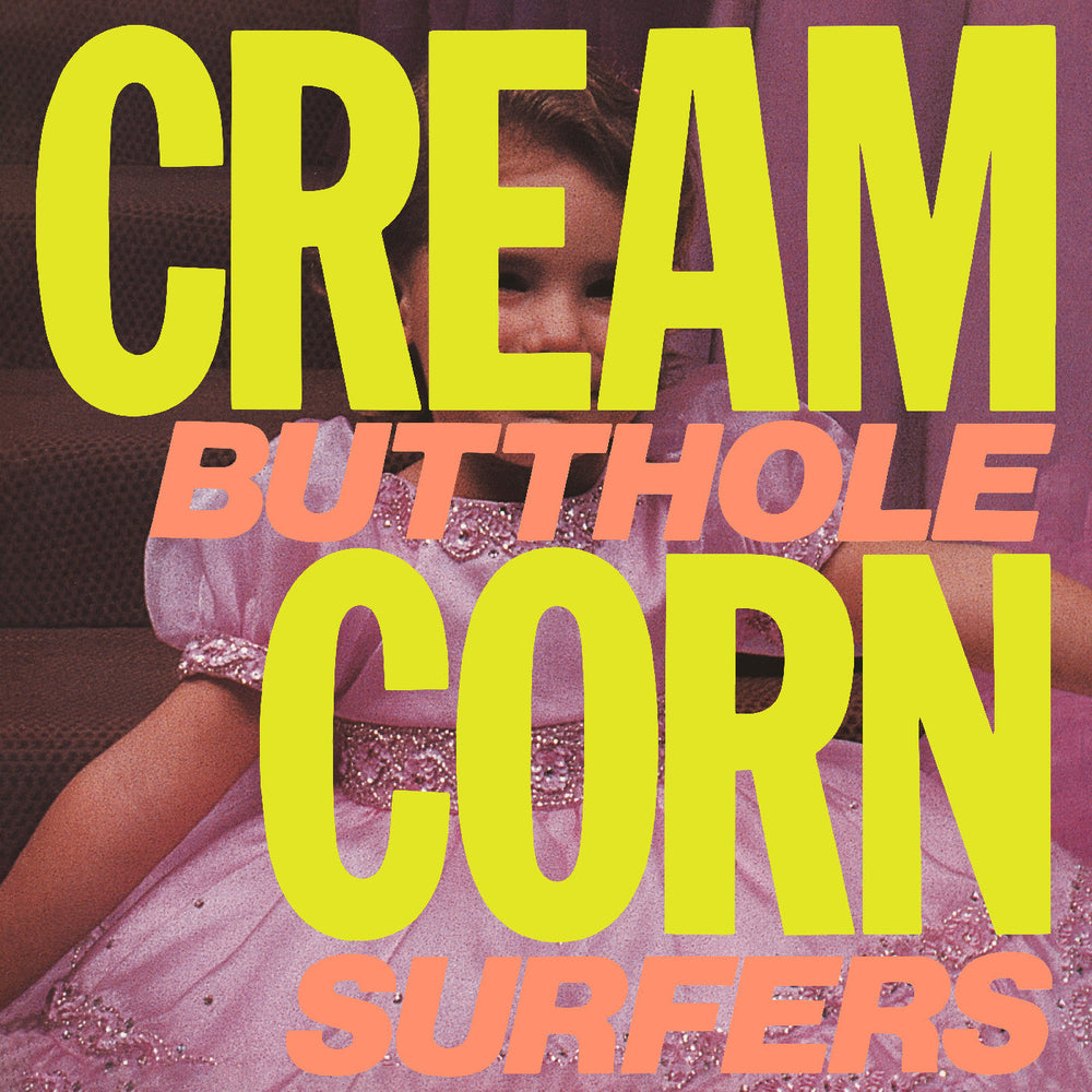 Butthole Surfers - Cream Corn from the Socket of Davis (12" EP) [Vinyl] (ONLINE ORDER ONLY)