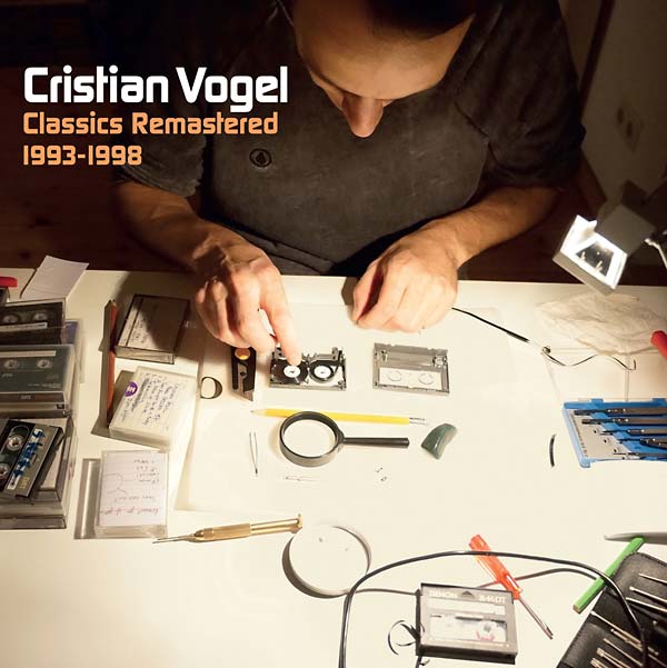 CRISTIAN VOGEL - Classics Remastered (1993-1998) [Vinyl]