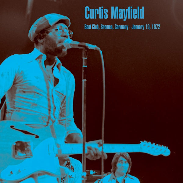 Curtis Mayfield - Beat Club, Bremen, Germany - January 19, 1972 [Vinyl] (ONLINE ORDER ONLY)