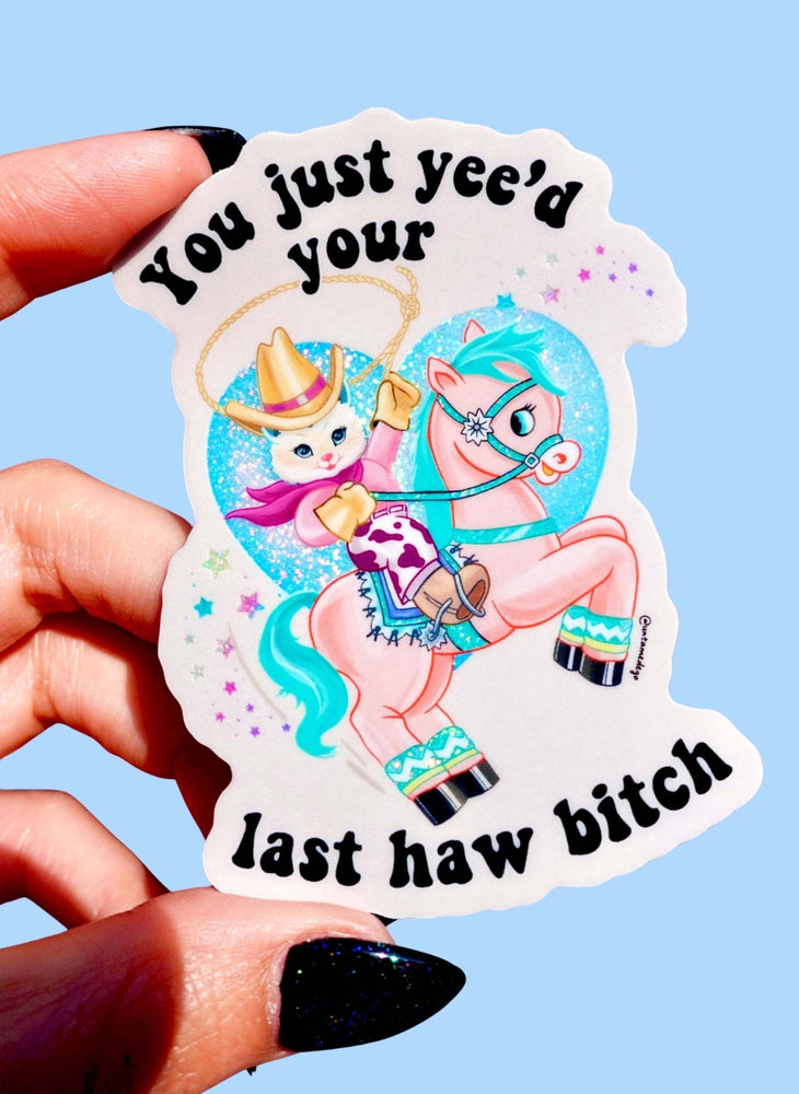 You Just Yeed Your Last Haw Cowgirl Kitty Sticker