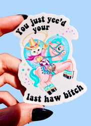 You Just Yeed Your Last Haw Cowgirl Kitty Sticker
