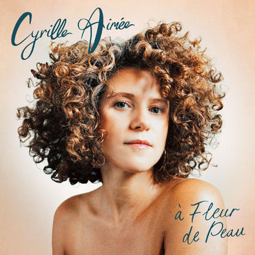 Cyrille Aimee - a Fleur de Peau [Vinyl] (ONLINE ORDER ONLY)
