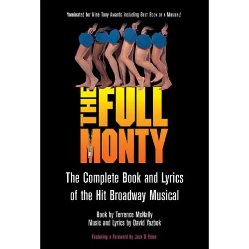 The Full Monty: The Complete Book and Lyrics of the Hit Broadway Musical - Paperback (ONLINE ORDER ONLY)