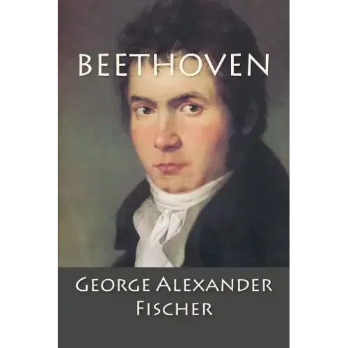 Beethoven: A Character Study together with Wagner's Indebtedness to Beethoven - Paperback (ONLINE ORDER ONLY)