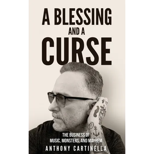 A Blessing and a Curse: The Business of Music, Monsters, and Mayhem - Hardcover (ONLINE ORDER ONLY)