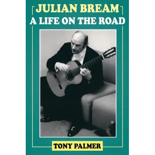 Julian Bream: A Life on the Road - Paperback (ONLINE ORDER ONLY)