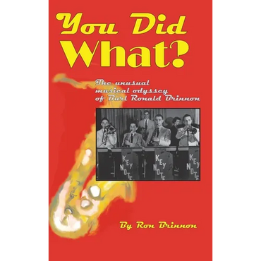 You Did What?: The Unusual Musical Odyssey of Burl Ronald Brinnon - Hardcover (ONLINE ORDER ONLY)