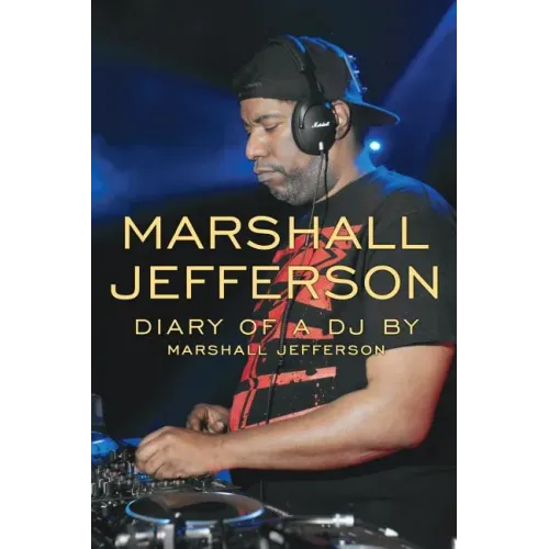 Marshall Jefferson: The Diary of a DJ - Paperback (ONLINE ORDER ONLY)