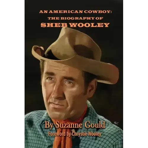 An American Cowboy: The Biography of Sheb Wooley - Paperback (ONLINE ORDER ONLY)