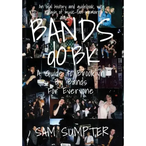 Bands do BK: A Guide to Brooklyn, by Bands, for Everyone - Hardcover (ONLINE ORDER ONLY)