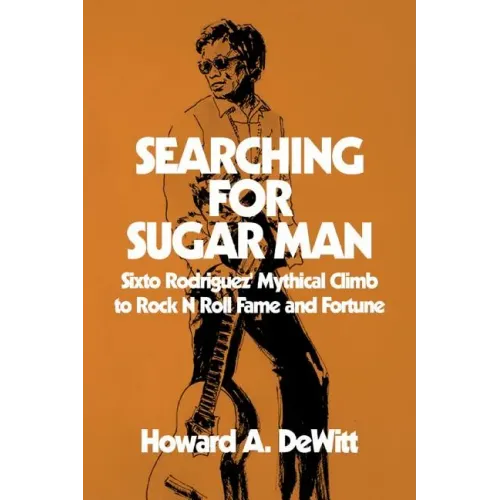 Searching For Sugar Man: Sixto Rodriguez' Mythical Climb to Rock N Roll Fame and Fortune - Paperback (ONLINE ORDER ONLY)