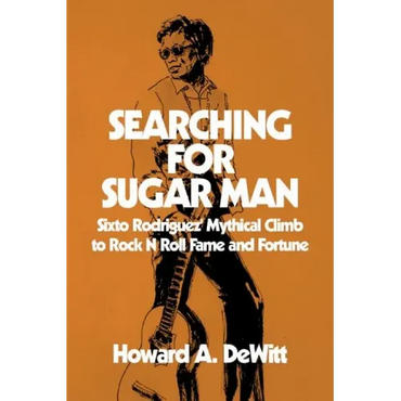 Searching For Sugar Man: Sixto Rodriguez' Mythical Climb to Rock N Roll Fame and Fortune - Paperback (ONLINE ORDER ONLY)