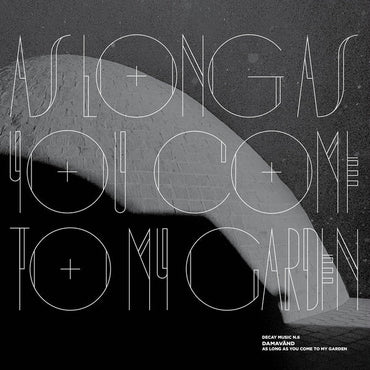 DAMAVAND - As Long as You Come To My Garden [Vinyl] (ONLINE ORDER ONLY)