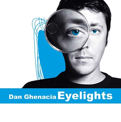 DAN GHENACIA - Eyelights [CD] (ONLINE ORDER ONLY)
