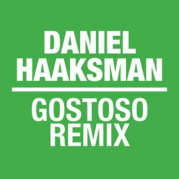 DANIEL HAAKSMAN - Gostoso Remix EP [Vinyl] (ONLINE ORDER ONLY)