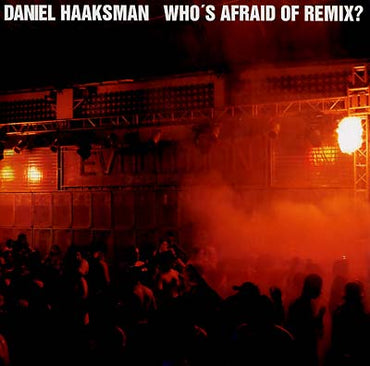DANIEL HAAKSMAN - Who's Afraid Of Remix? [Vinyl] (ONLINE ORDER ONLY)