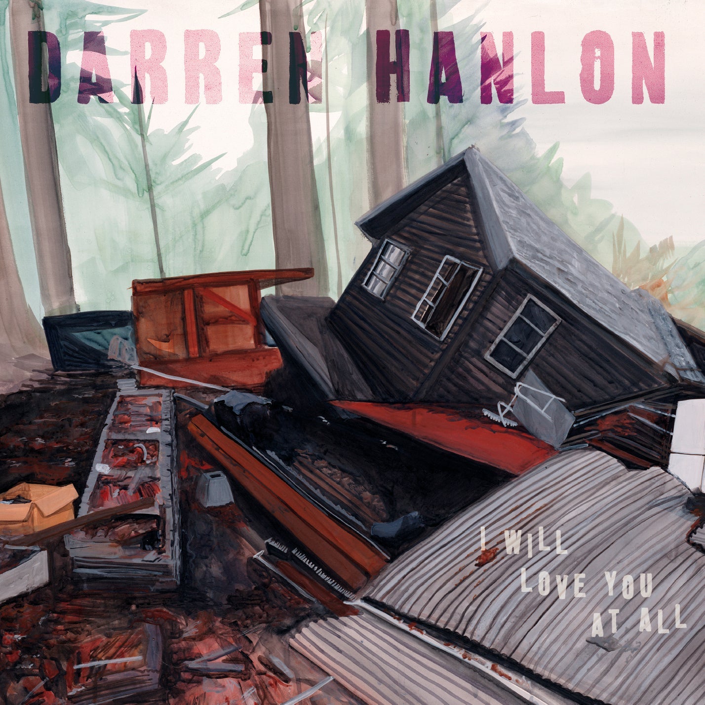 Darren Hanlon - I Will Love You At All [CD] (ONLINE ORDER ONLY)