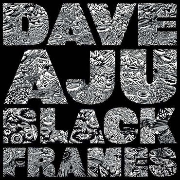 DAVE AJU - Black Frames [Vinyl] (ONLINE ORDER ONLY)