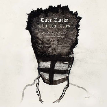 Dave Clarke - Charcoal Eyes: A Selection Of Remixes From Amsterdam [CD] (ONLINE ORDER ONLY)