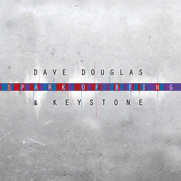 Dave & Keystone Douglas - Spark of Being: Expand [CD] (ONLINE ORDER ONLY)