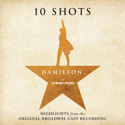 Hamilton: 10 Shots (Highlights From The Original Broadway Cast Recording) [Vinyl]