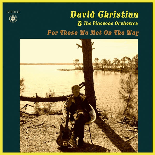 DAVID CHRISTIAN & THE PINECONE ORCHESTRA - For Those We Met On The Way [CD] (ONLINE ORDER ONLY)