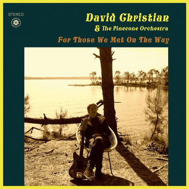 DAVID CHRISTIAN & THE PINECONE ORCHESTRA - For Those We Met On The Way [CD] (ONLINE ORDER ONLY)