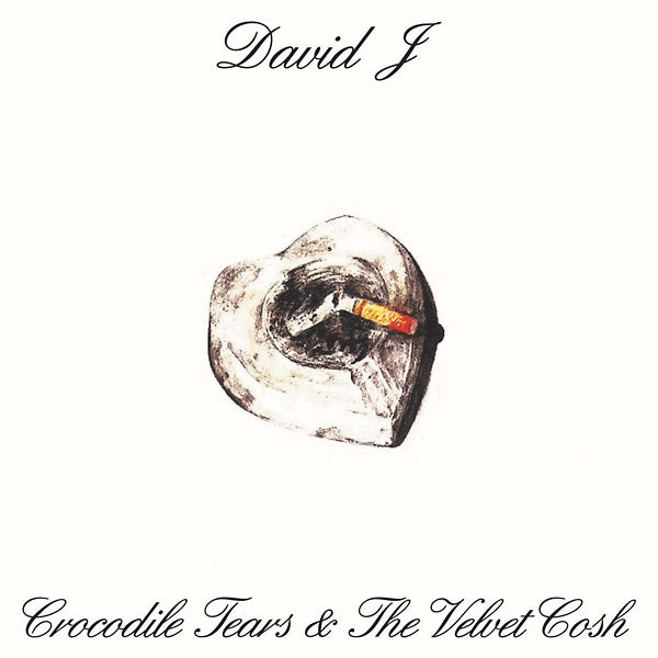 David J - Crocodile Tears And The Velvet Cosh [Vinyl] (ONLINE ORDER ONLY)