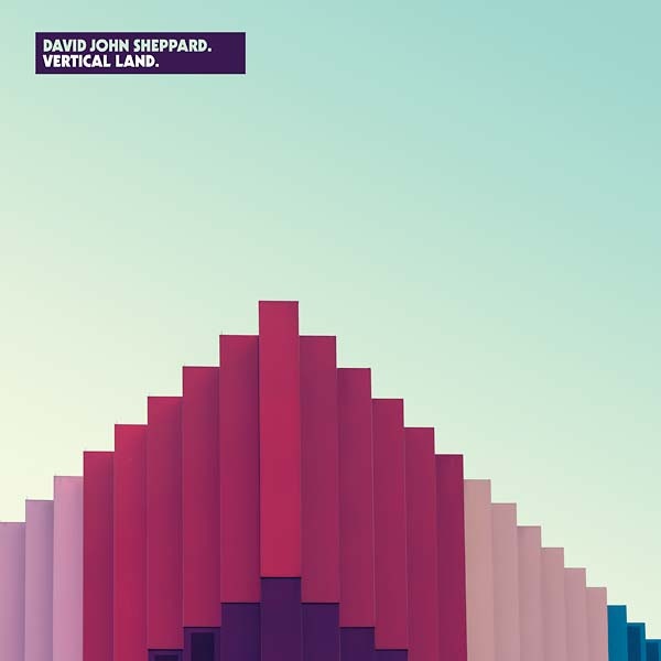 DAVID JOHN SHEPPARD - Vertical Land [Vinyl]
