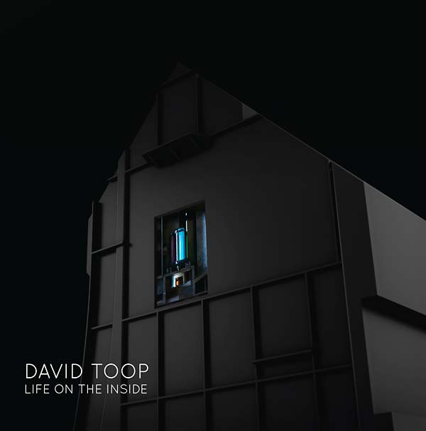 DAVID TOOP - Life on the Inside [Vinyl] (ONLINE ORDER ONLY)