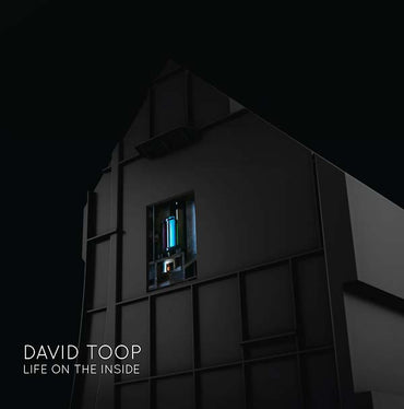 DAVID TOOP - Life on the Inside [Vinyl] (ONLINE ORDER ONLY)
