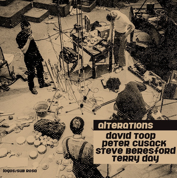 DAVID TOOP + PETER CUSACK + STEVE BERESFORD + TERR - Alterations [Vinyl] (ONLINE ORDER ONLY)