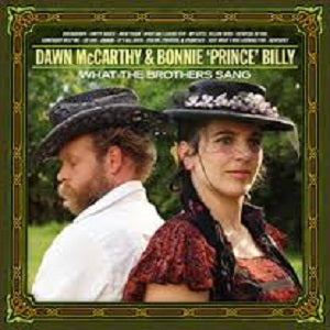 Dawn & Bonnie 'Prince' Billy McCarthy - What The Brothers Sang [CD] (ONLINE ORDER ONLY)