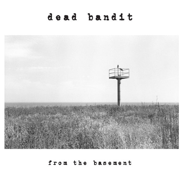 DEAD BANDIT - From The Basement [Vinyl] (ONLINE ORDER ONLY)