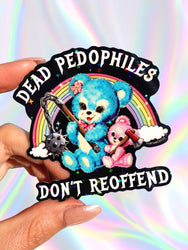 Dead Pedophiles Don't Reoffend Glitter Vinyl Sticker (ONLINE ORDER ONLY)