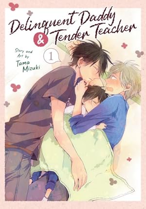 Delinquent Daddy and Tender Teacher Vol 1 (Online Order Only)