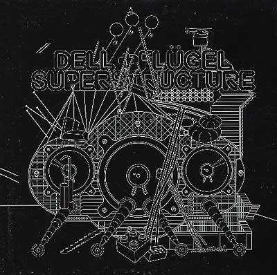DELL & FLUGEL - Superstructure [Vinyl] (ONLINE ORDER ONLY)