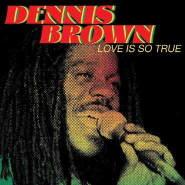 Dennis Brown - Love Is So True [Vinyl] (ONLINE ORDER ONLY)