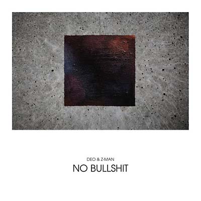 DEO & Z-MAN - No Bullshit [Vinyl] (ONLINE ORDER ONLY)