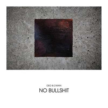 DEO & Z-MAN - No Bullshit [Vinyl] (ONLINE ORDER ONLY)