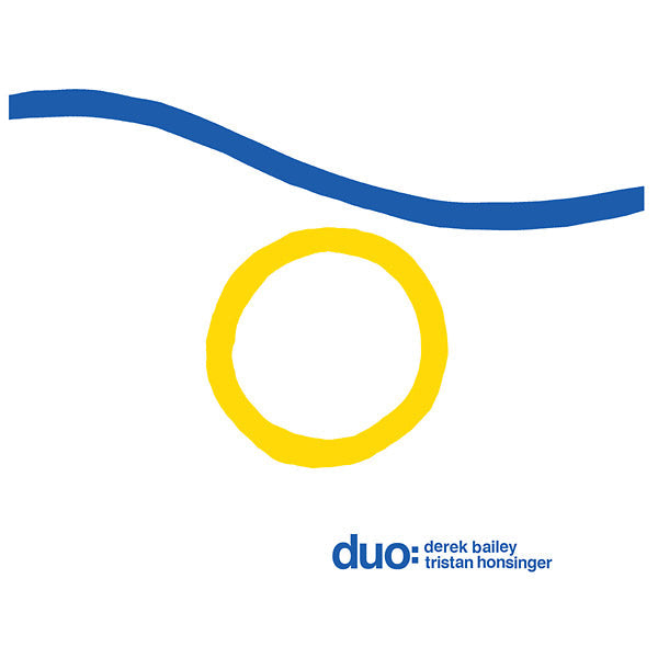 DEREK BAILEY/TRISTAN HONSINGER - Duo [Vinyl]