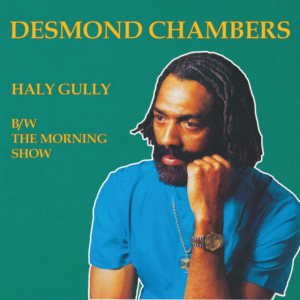 DESMOND CHAMBERS - Haly Gully b/w The Morning Show [Vinyl] (ONLINE ORDER ONLY)