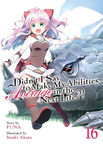 Didn't I Saw to Make My Abilities Average in the Next Life?! Vol 16 (Online Order Only)