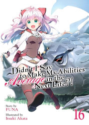 Didn't I Saw to Make My Abilities Average in the Next Life?! Vol 16 (Online Order Only)