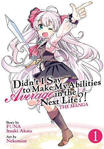 Didn't I Say To Make My Abilities Average in the Next Life?! The Manga Vol 1 (Online Order Only)